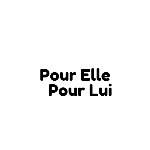 Pour Elle, Pour Lui